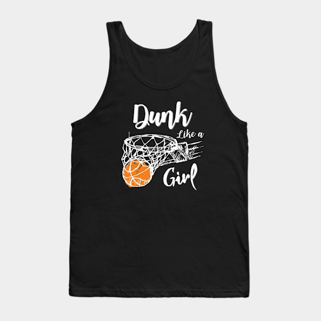 Dunk Like a Girl, Slam Dunk Basketball Sport Gift, funny Basketball design Tank Top by The Street